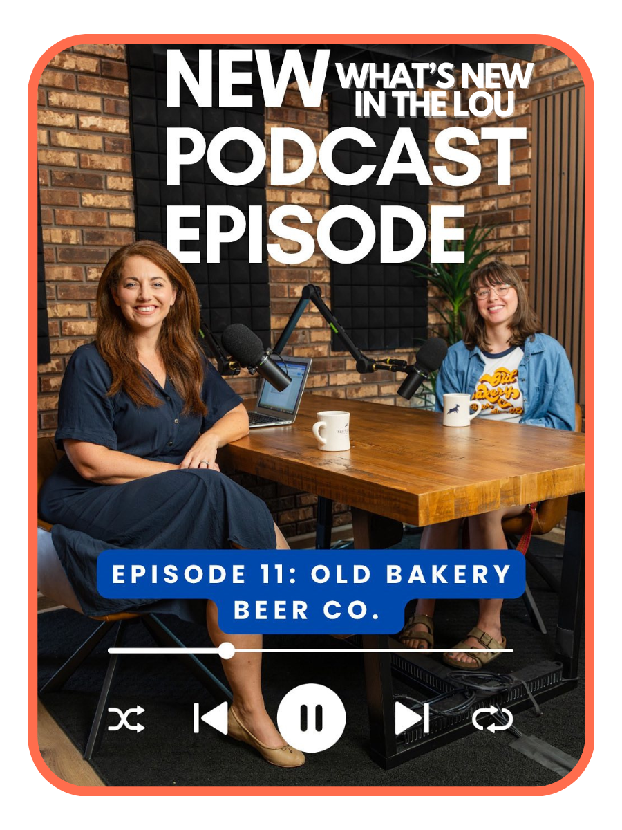 Podcast - What’s New In The Lou: Episode 11: Old Bakery Beer