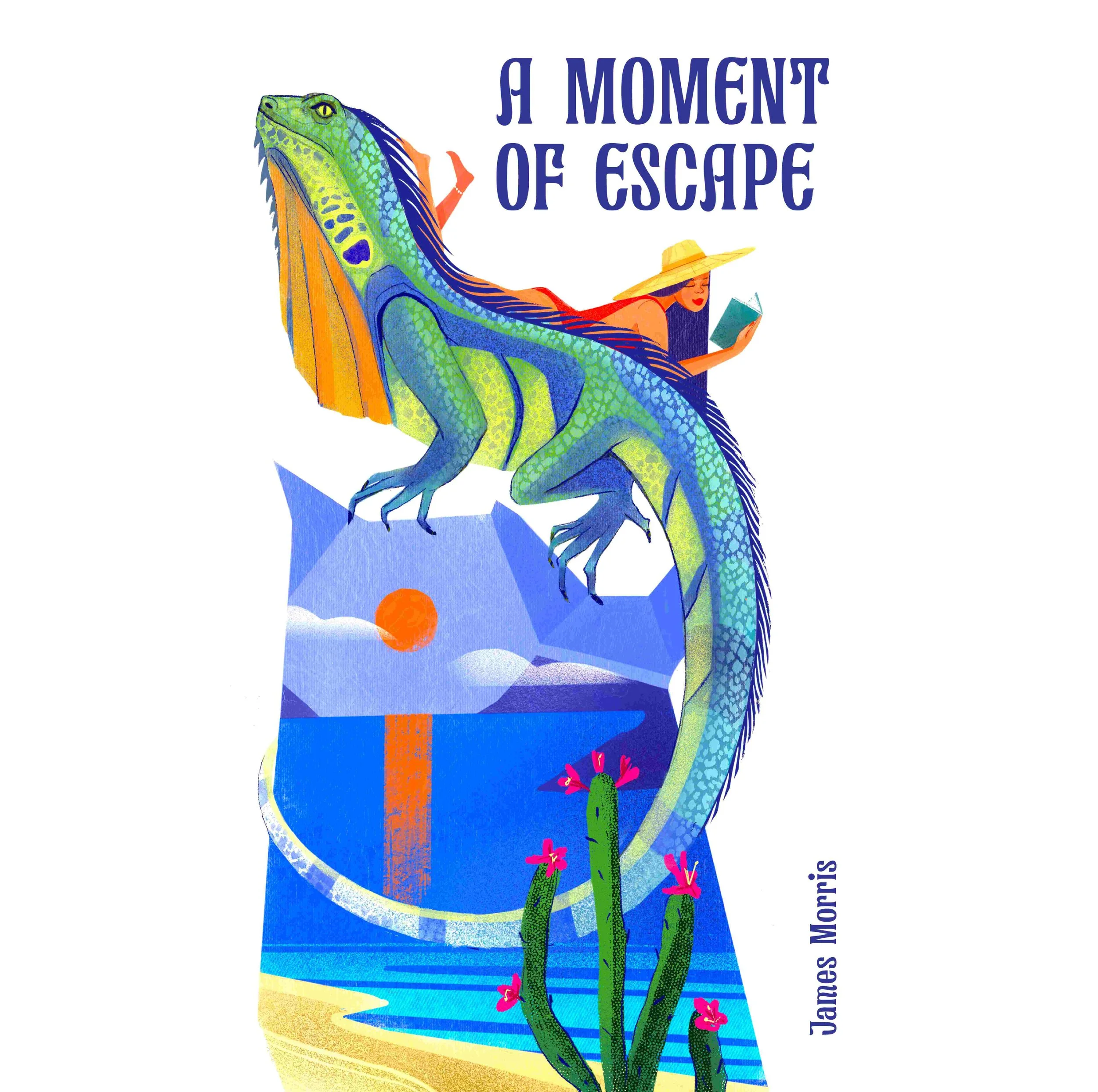 Illustrated book cover for A Moment of Escape featuring a vibrant iguana, a traveler in a hat, and a tropical landscape.