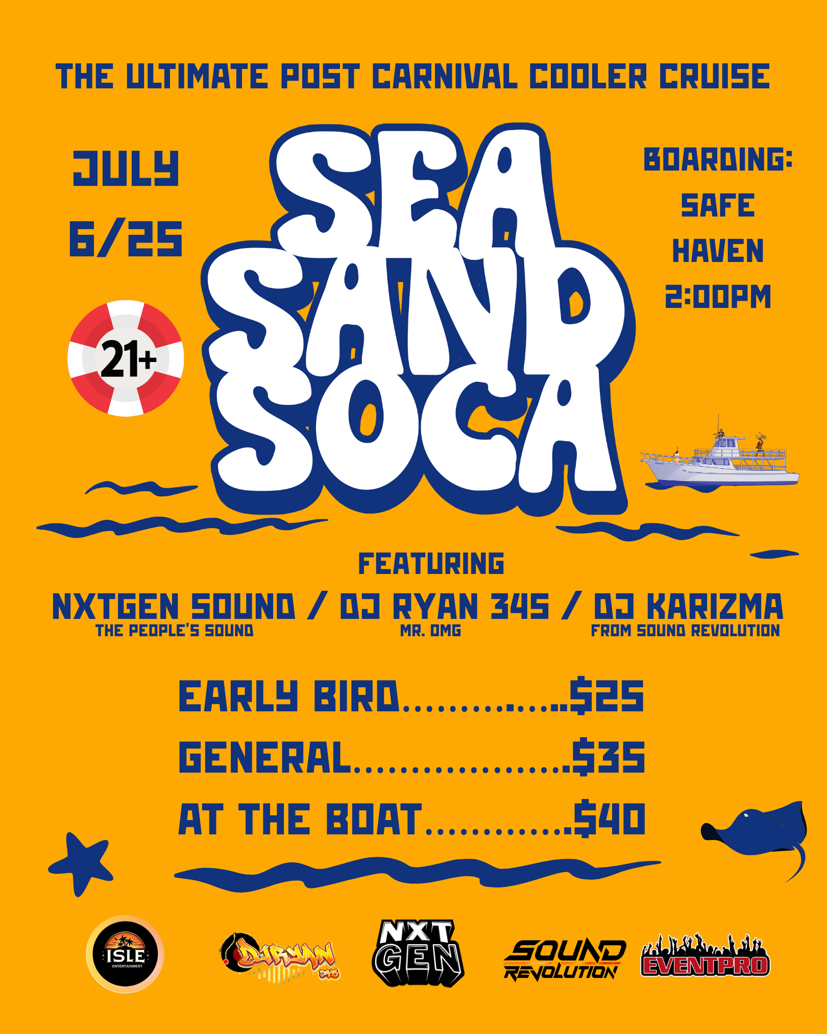 Poster advertising the Sea and Soca Cruise on July 6th to 25th, with a 21+ age requirement. Featuring NXTGEN SOUND, DJ Ryan 345, and DJ Karizma. Ticket prices are $25 for early bird, $35 for general, and $40 at the boat. The event starts at 2:00 PM at Safe Haven, with a boat illustration, a lifebuoy, a dolphin, and logos of sponsors at the bottom.