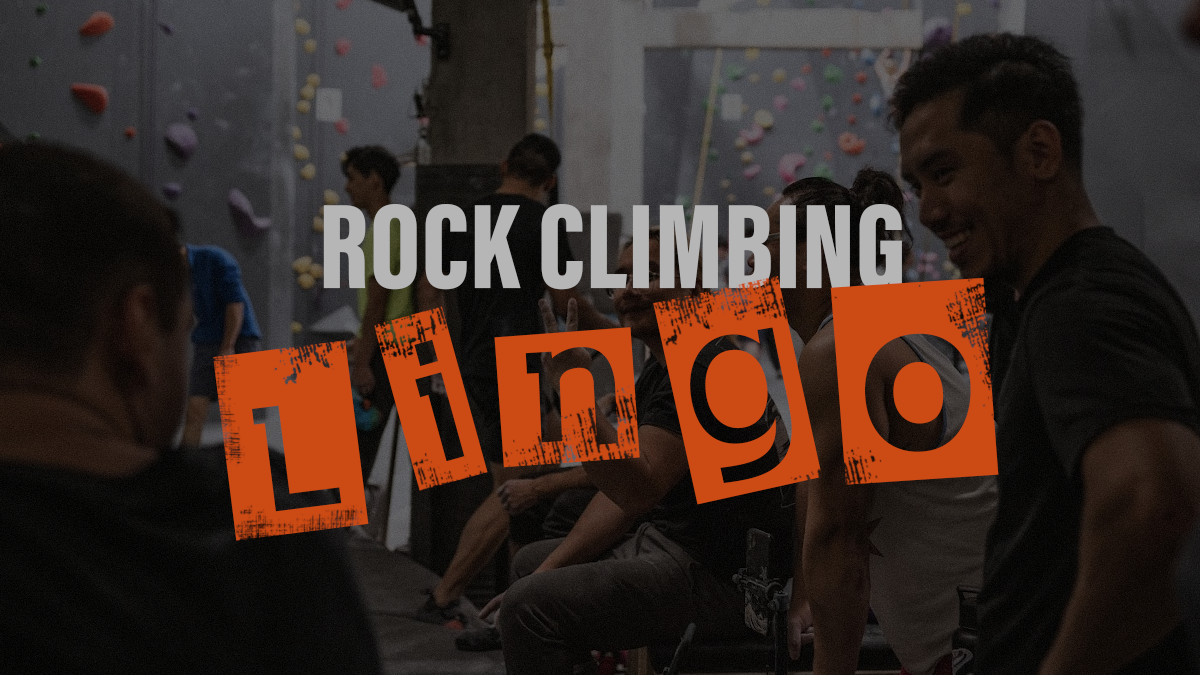 Rock Climbing Lingo