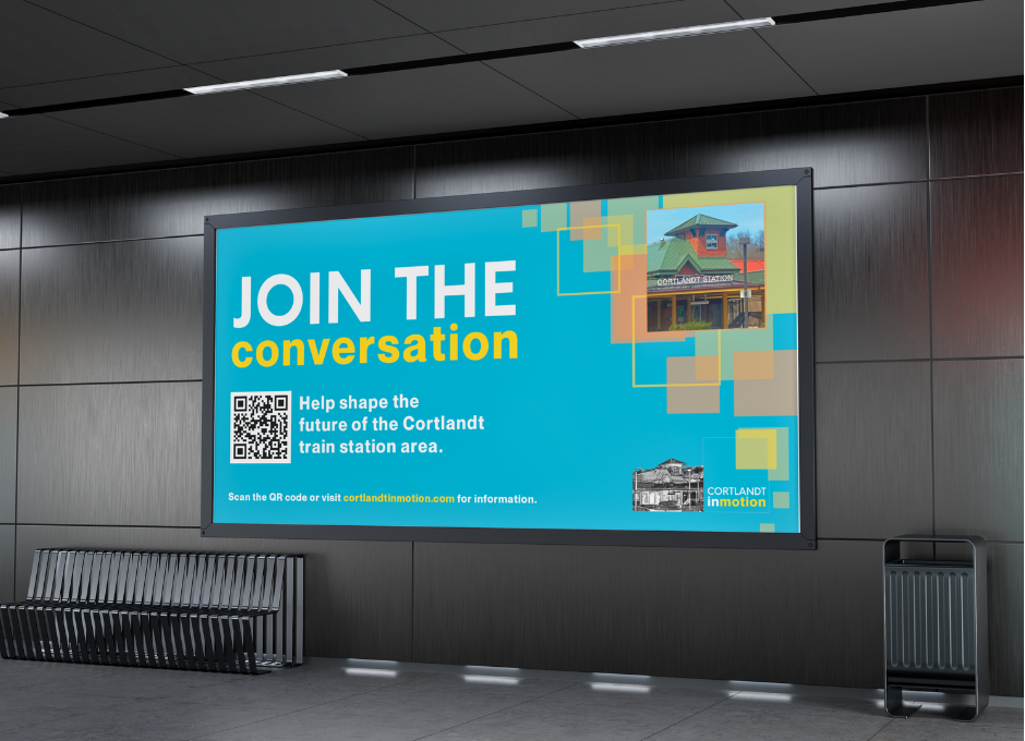 Billboard in a train station displaying an advertisement that reads "JOIN THE conversation" in bold, asking viewers to help shape the future of the Cortlandt train station area. It includes a QR code, website link, and images of the Cortlandt station.