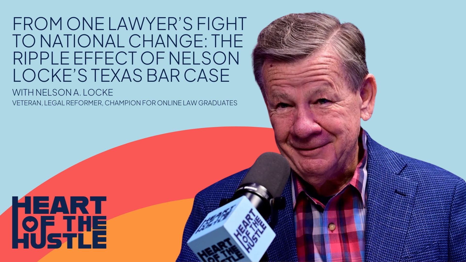 Ep 38 - From One Lawyer’s Fight to National Change: The Ripple Effect of Nelson's Texas Bar Case