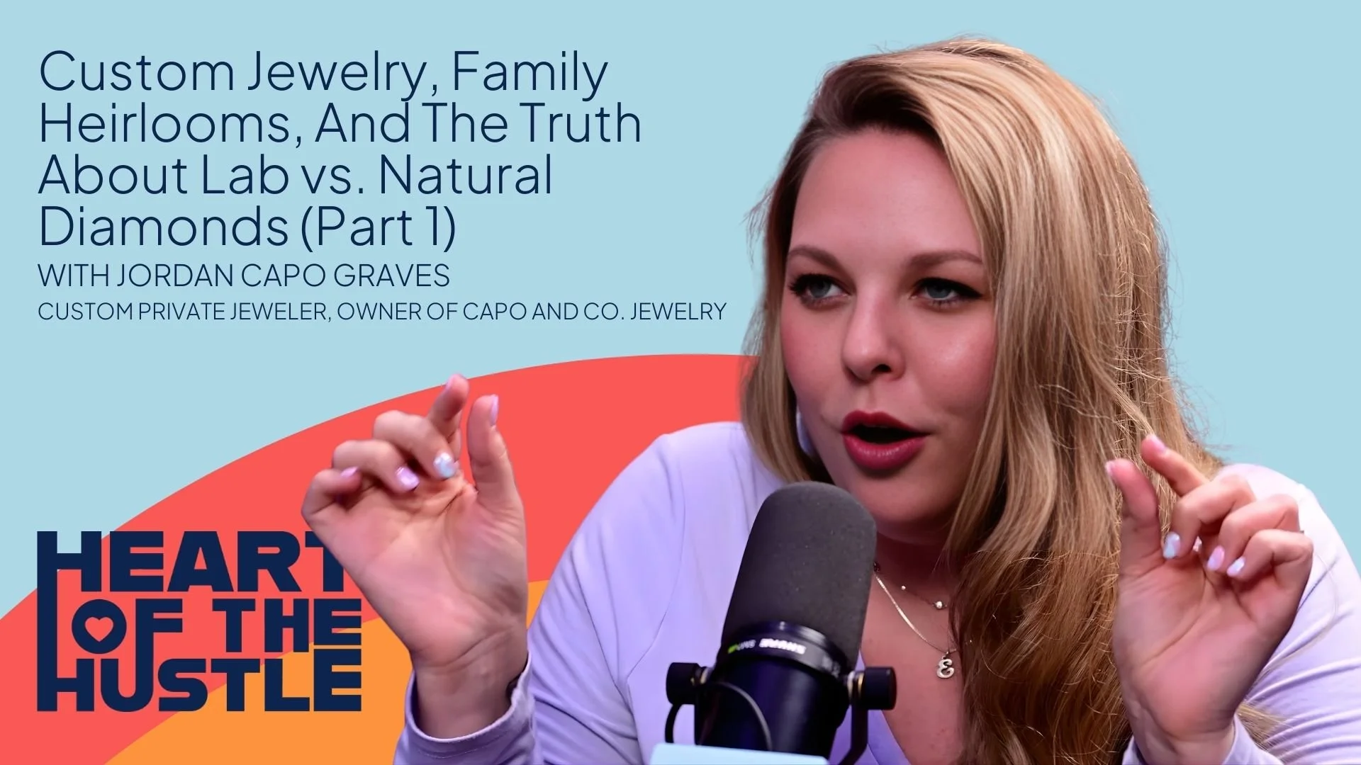 Ep 42 - Custom Jewelry, Family Heirlooms, The Truth About Lab vs Natural Diamonds With Jordan Graves
