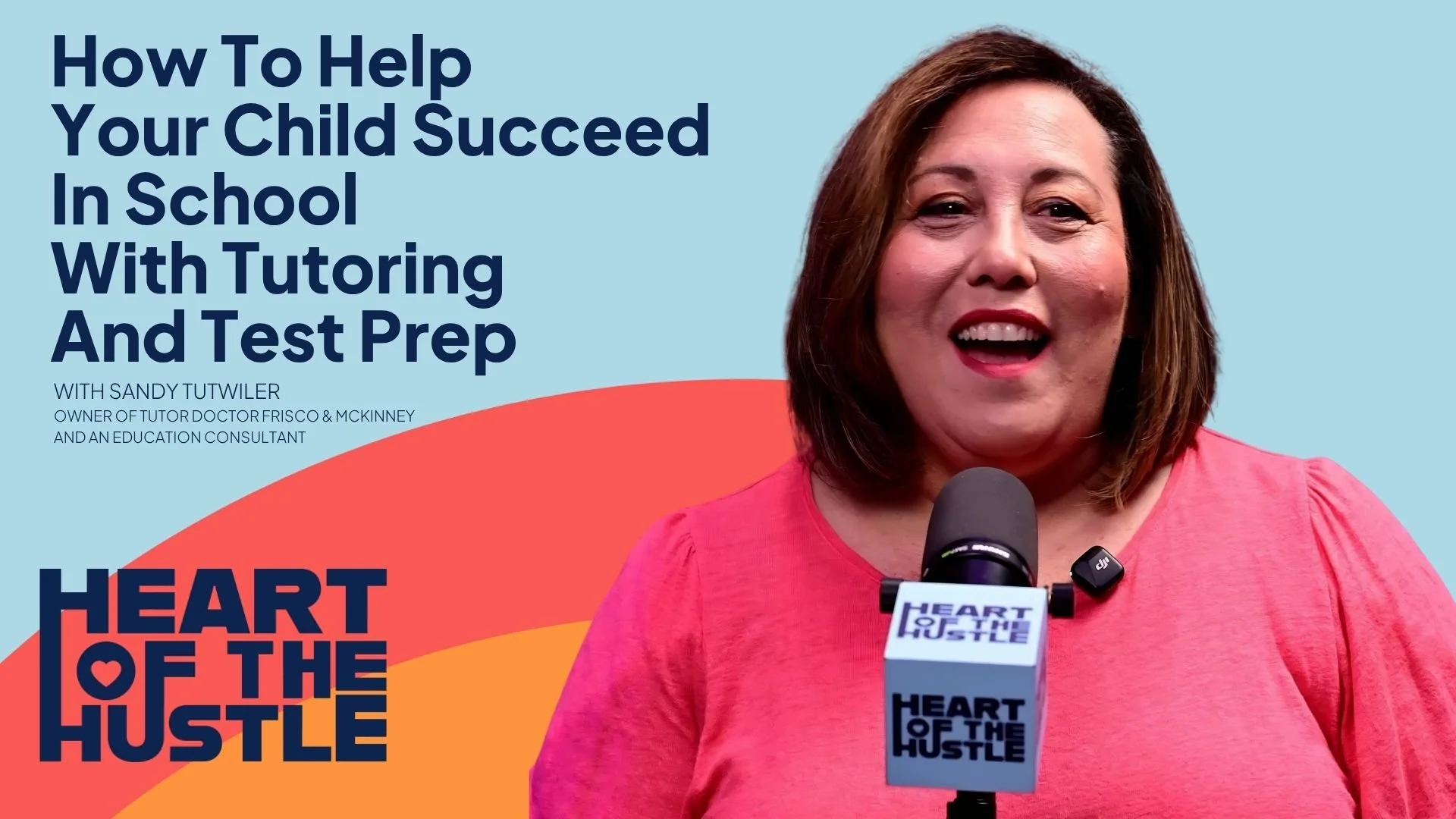 Ep 46 - How To Help Your Child Succeed In School With Tutoring And Test Prep with Sandy Tutwiler of tutor Doctor