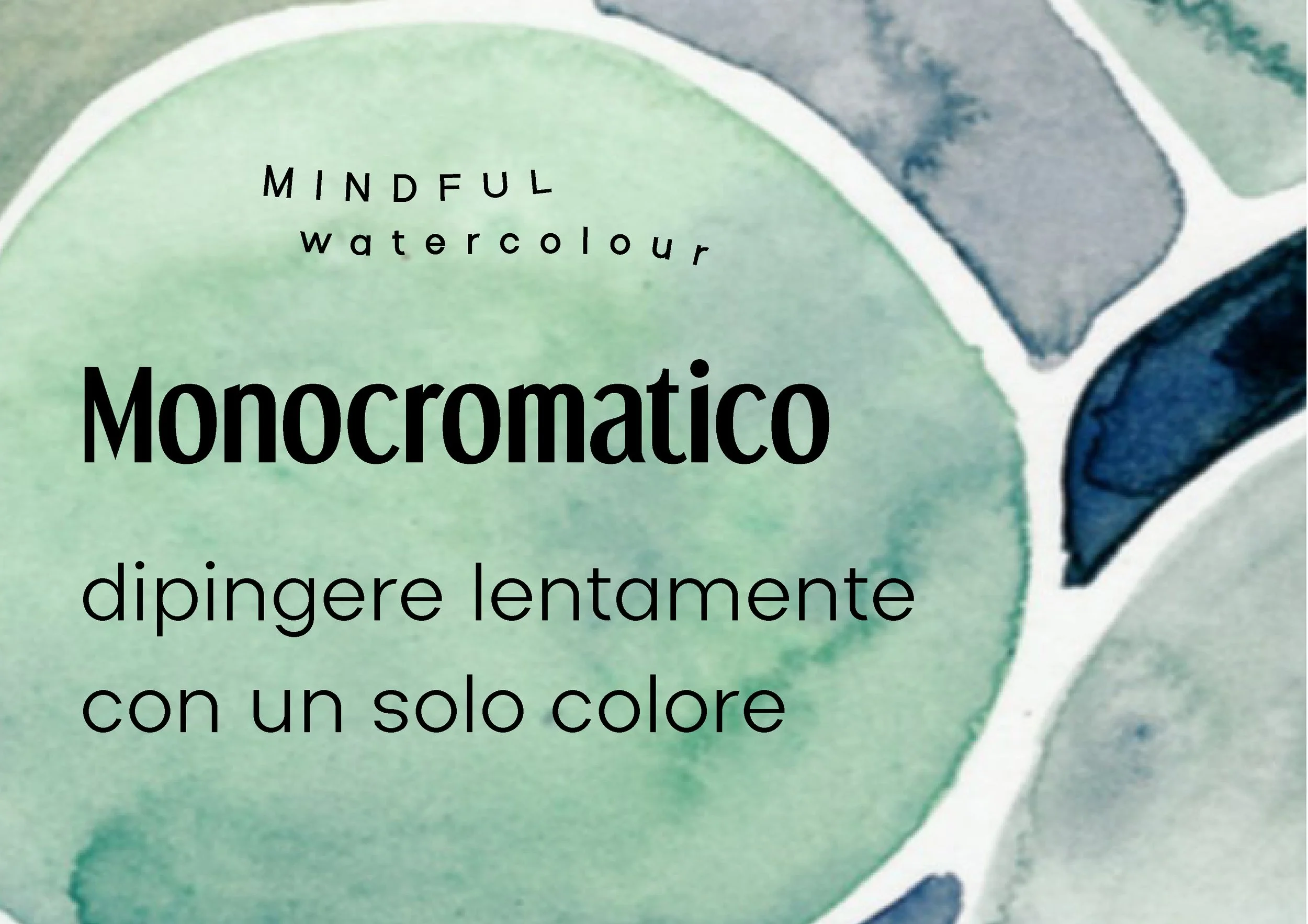 Mindful Watercolour: monocromatico