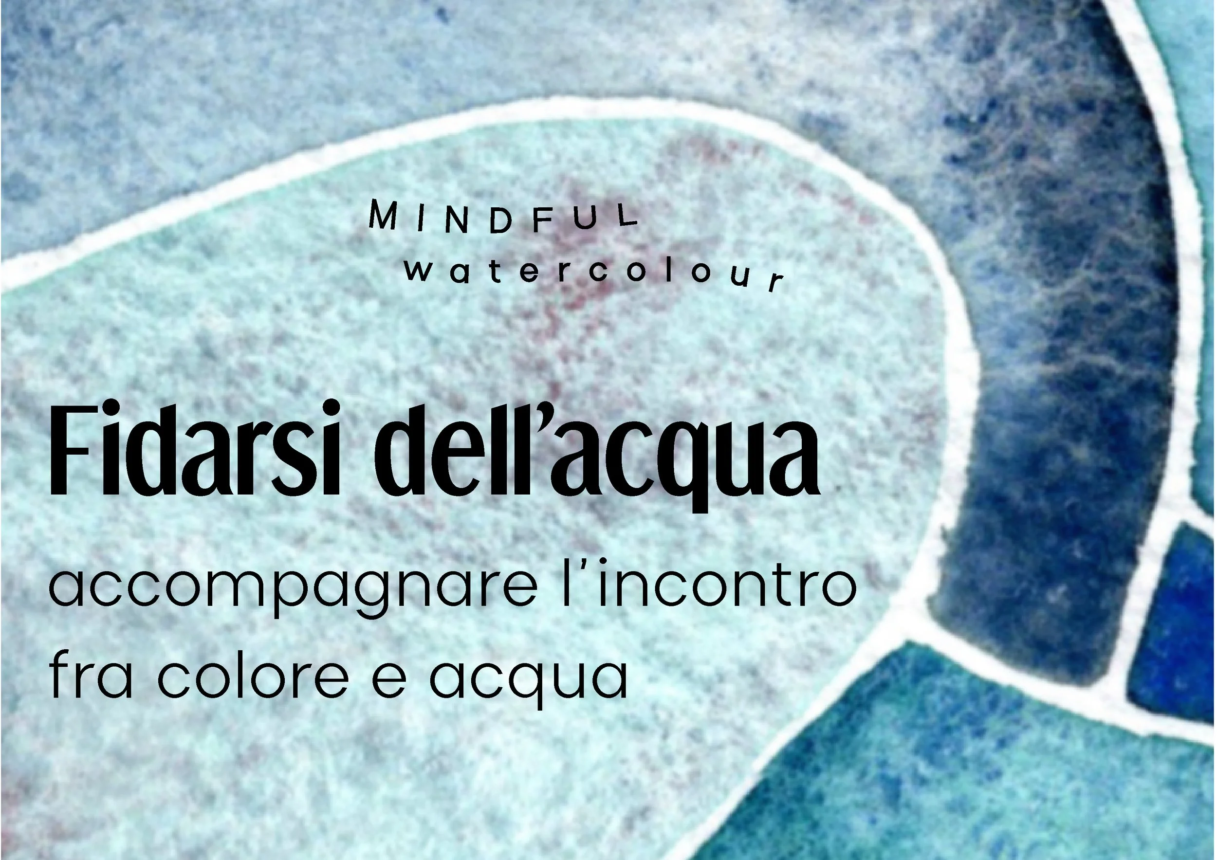 Mindful Watercolour: fidarsi dell’acqua — Perugia