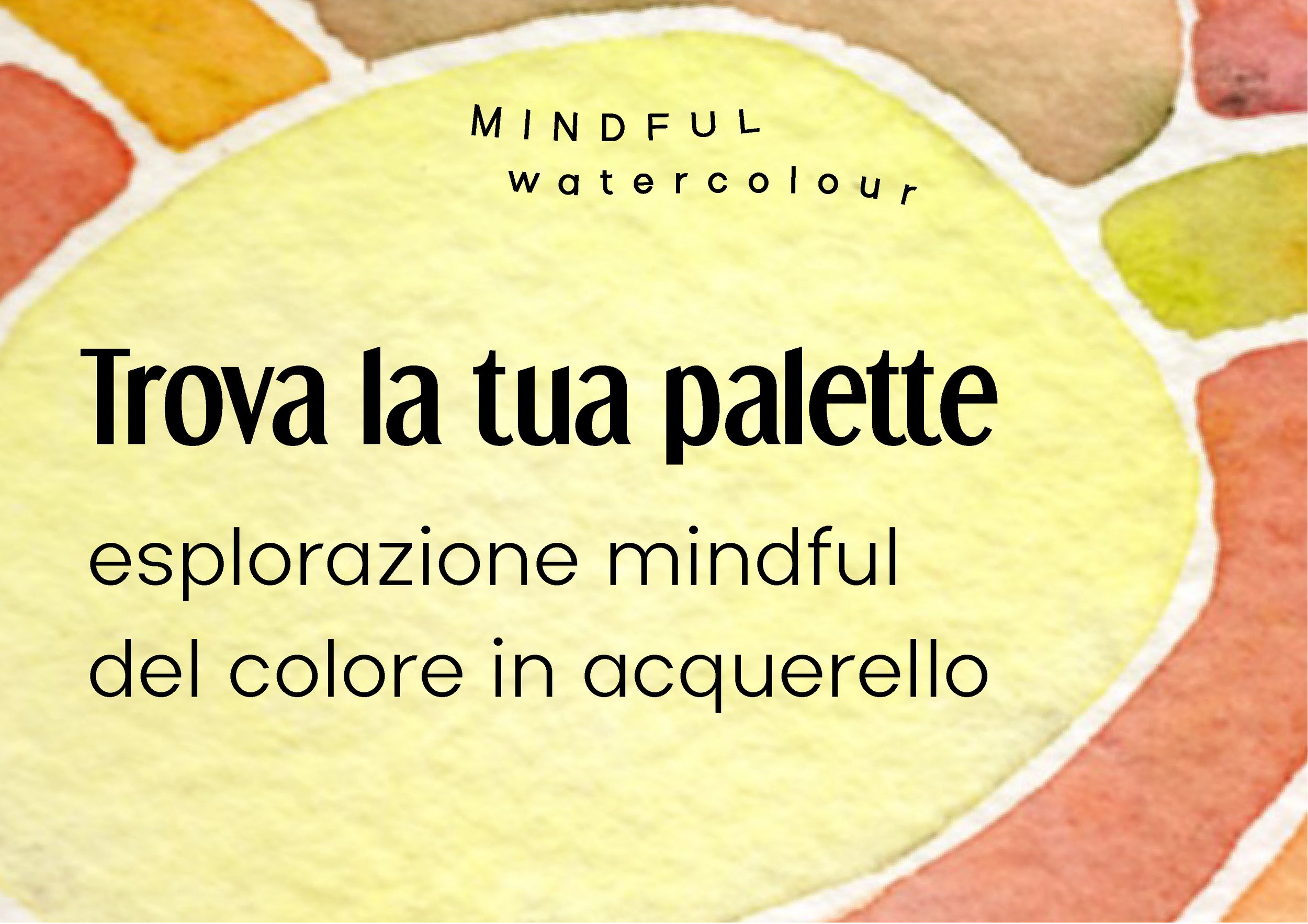 Mindful Watercolour: trova la tua Palette