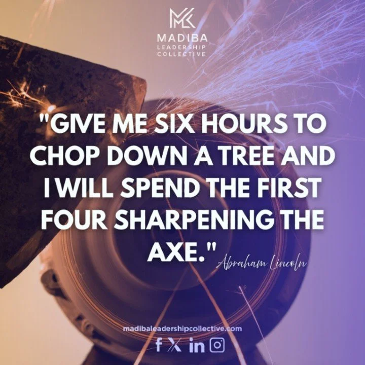 Abraham Lincoln’s quote is a timeless metaphor for preparation. It underscores how intentional planning and readiness are the keys to effective execution. Investing time up front equips you to succeed more efficiently when it counts most. Great