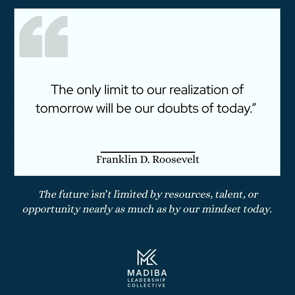 This quote by Franklin D. Roosevelt is a reminder that self-doubt is often the biggest barrier to progress. Break the barriers of self-doubt, and realize that possibilities and opportunities are endless! Be inspired! #noselfdoubt #madibaleadershipcol