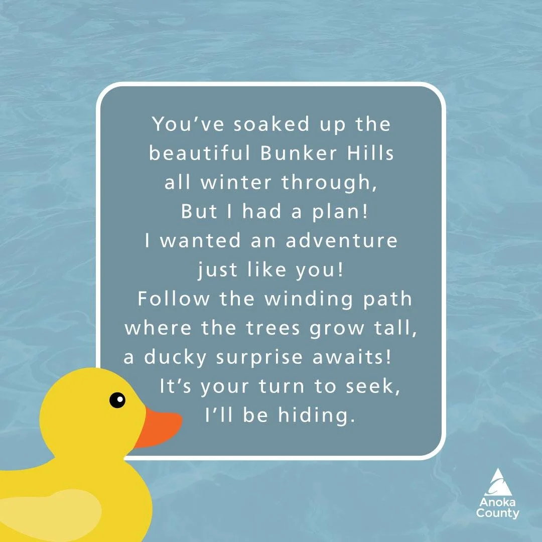 🔎 The Great Duck Hunt of 2026 🦆 Clue 1

You&rsquo;ve soaked up the beautiful Bunker Hills all winter through. But I had a plan! I wanted an adventure just like you! Follow the winding path where the trees grow tall, a ducky surprise awaits! It&rsqu