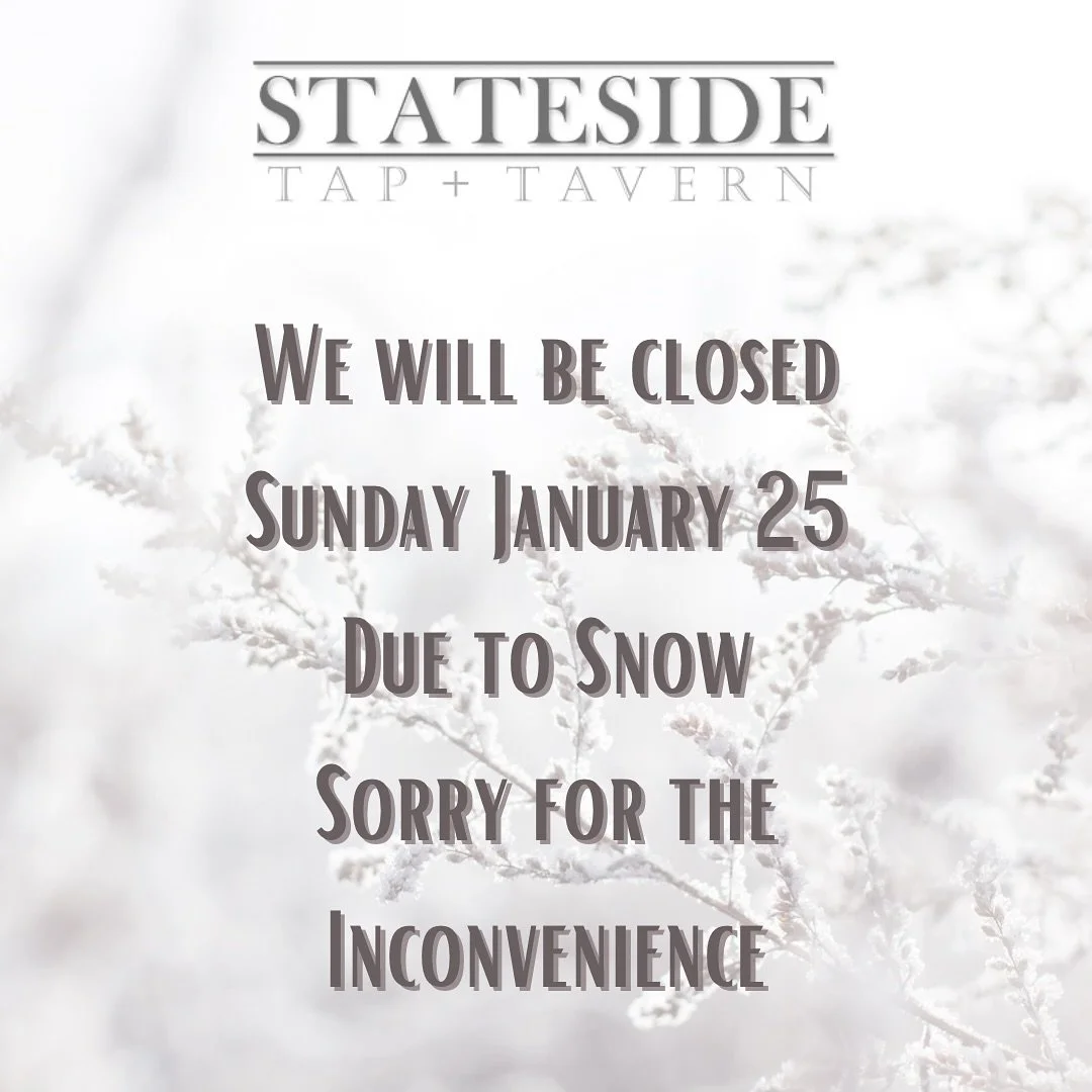 ❄️Stateside will be Closed Sunday 1/25❄️