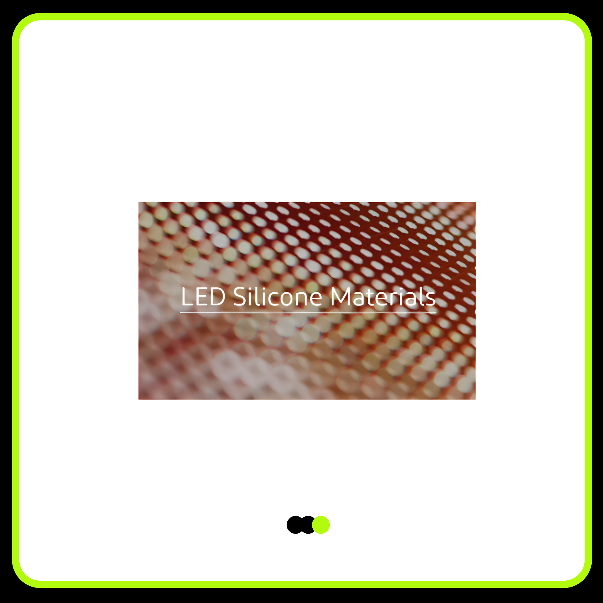 Silicone materials for LED lighting applications, offering thermal stability, optical clarity, and long-term performance