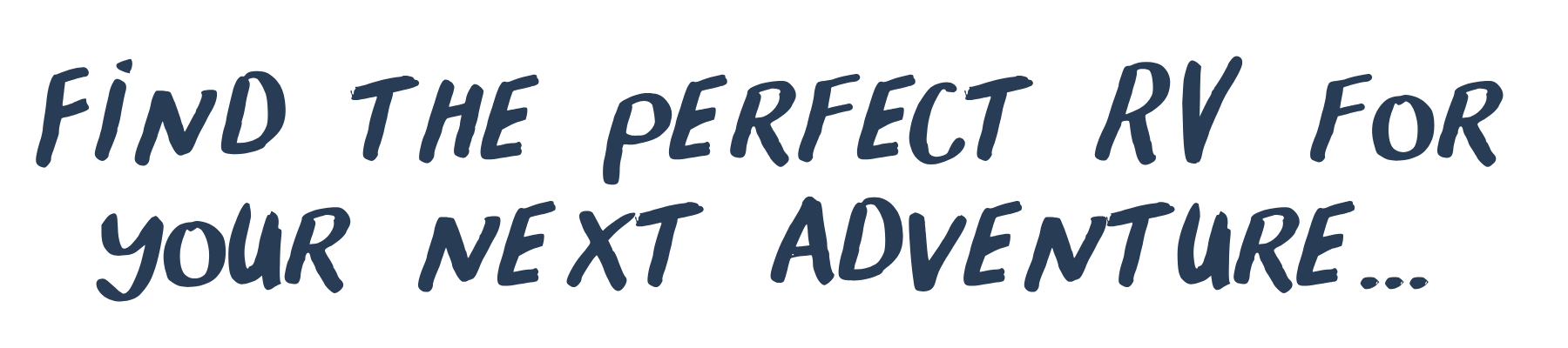 Text that reads 'Find the perfect RV for your next adventure' in a handwritten style.