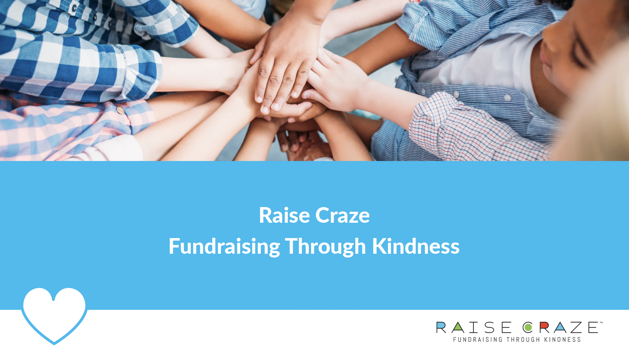 Children placing their hands together in a group, symbolizing teamwork or community, with the text "Raise Craze Fundraising Through Kindness" and the Raise Craze logo at the bottom.