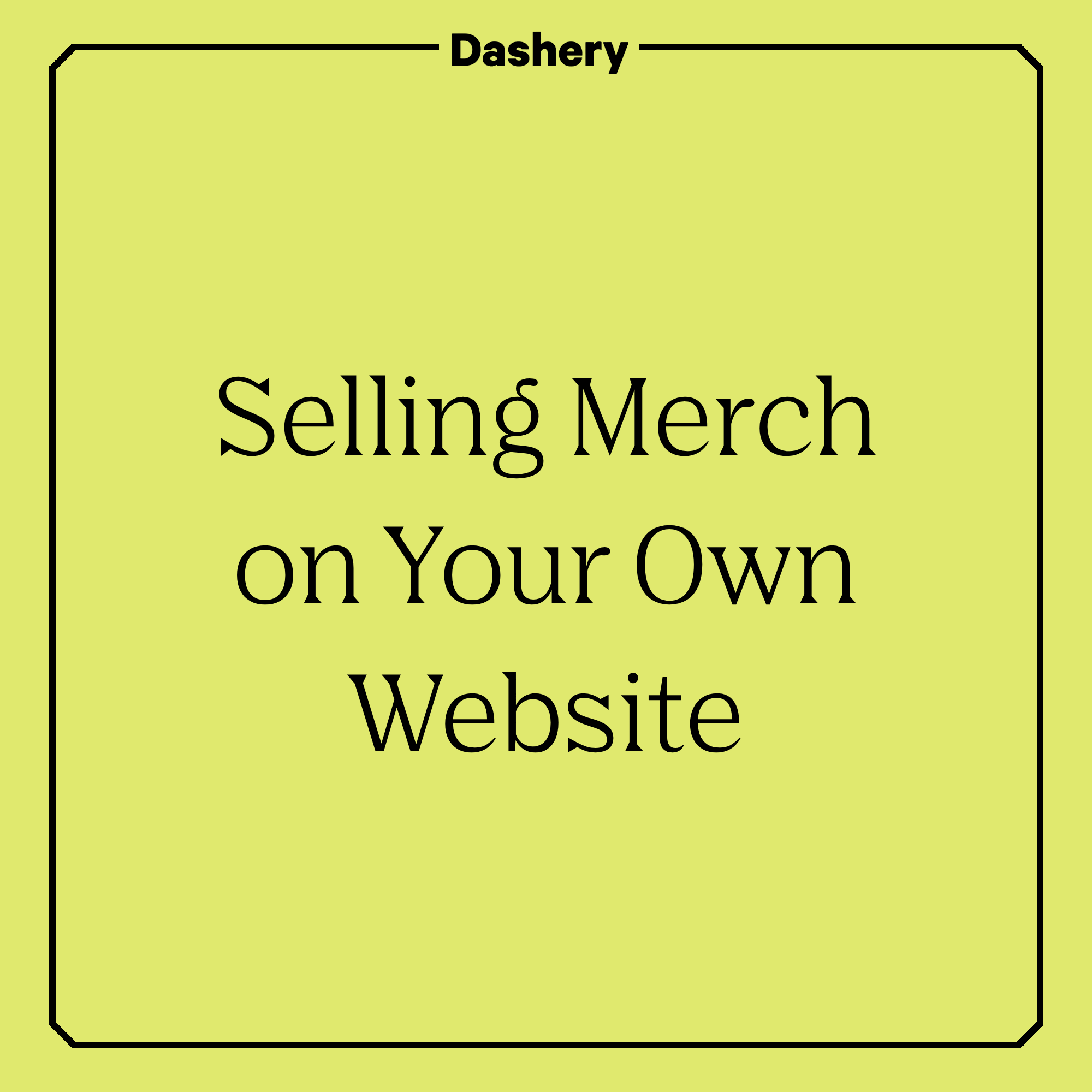 Selling Merch on Your Own Website