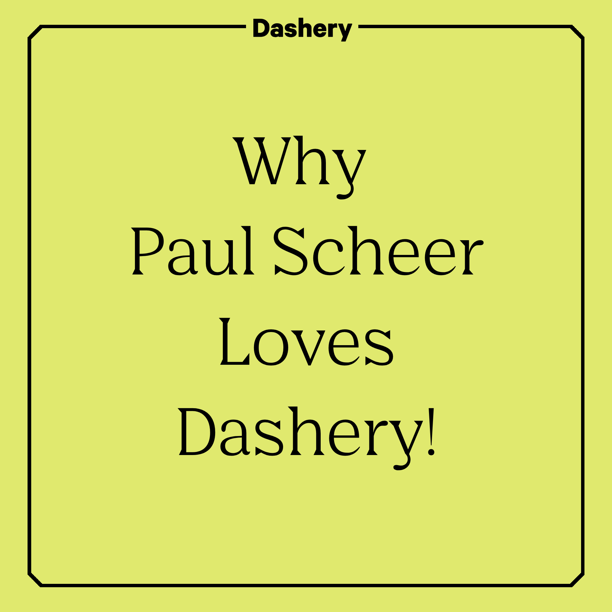 How Dashery Helps Paul Scheer Create Merch That Fans Actually Want