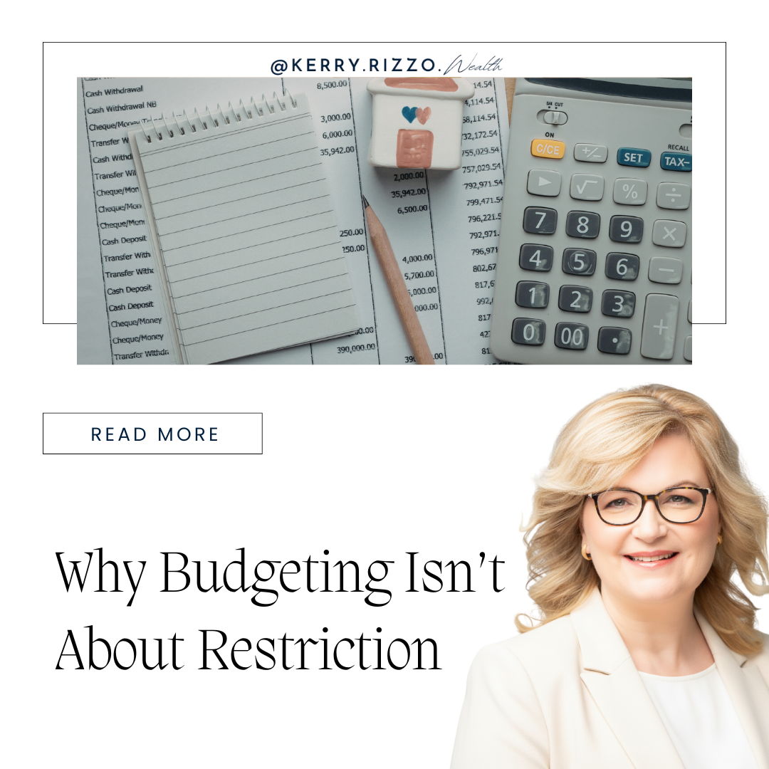 Why Budgeting Isn’t About Restriction