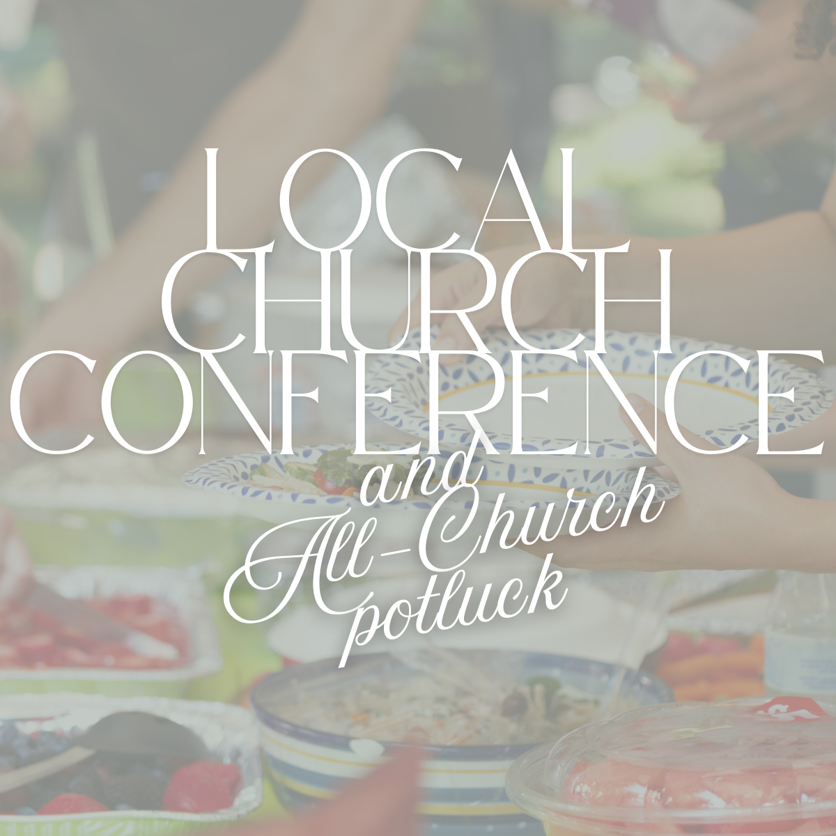 Local Church Conference and All-Church Potluck