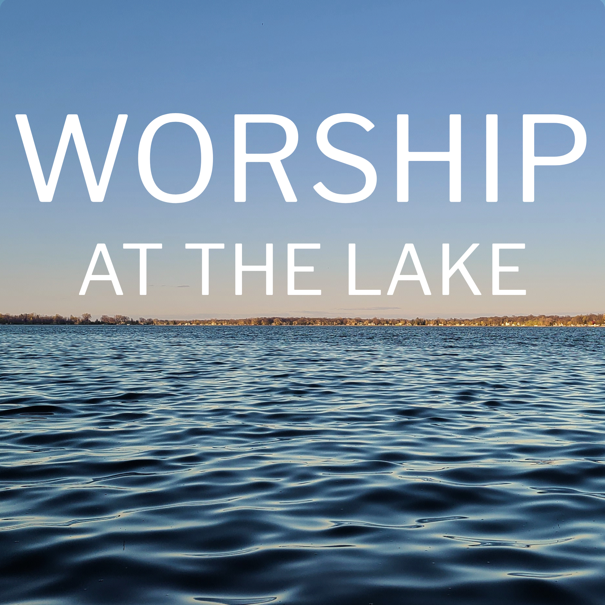 Worship at the Lake