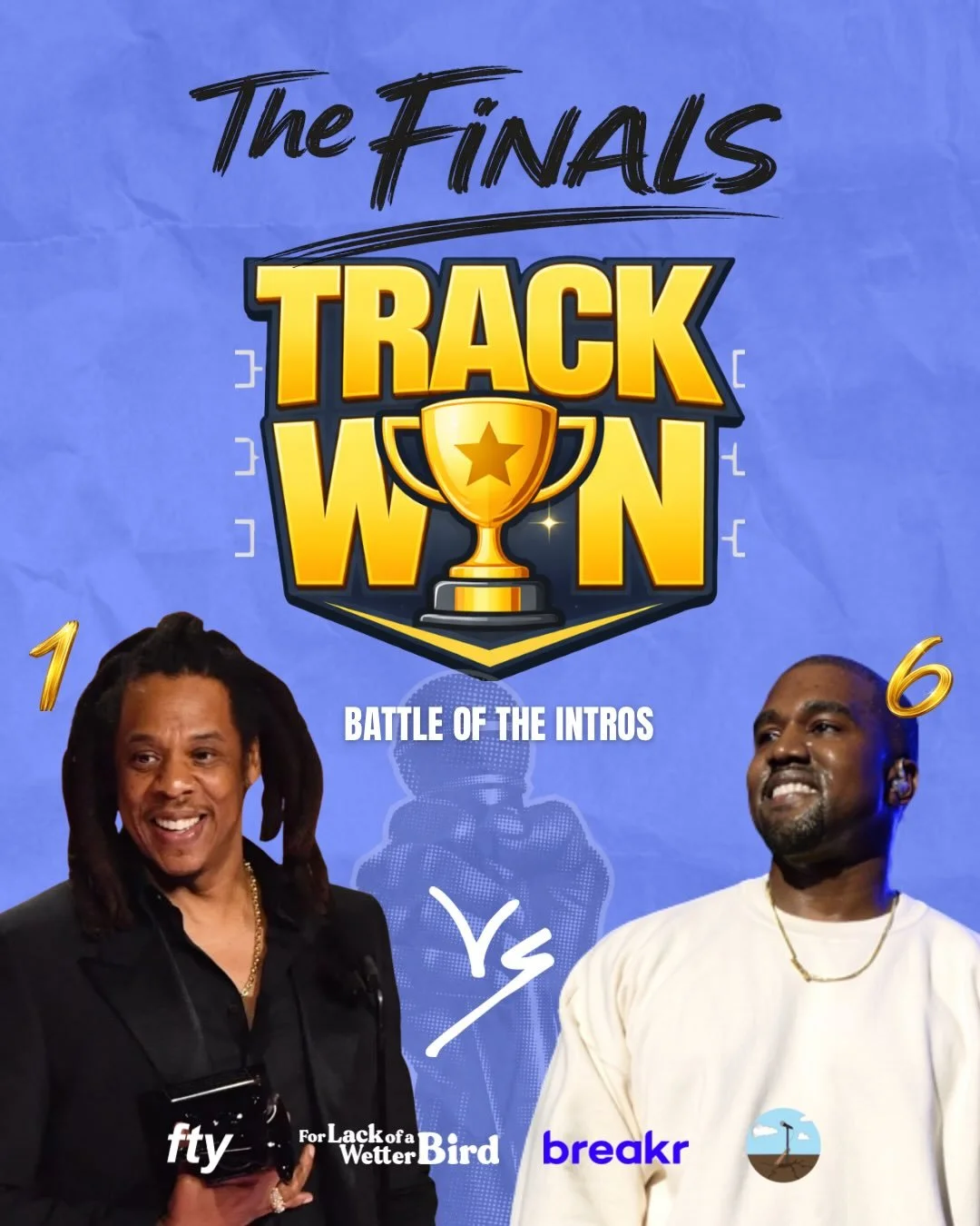 THE FINALS ARE SET!

3 new intros otw Saturday, 2 GOATS, 1 #TrackWon

@wetterbird x @breakr 

#jayz #kanyewest #goat #hiphop