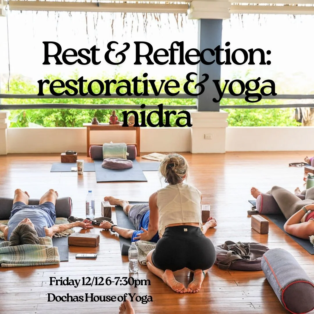 Rest &amp; Reflection 🌟 
Restorative Yoga, Yoga Nidra, &amp; Stress Relief 

DECEMBER 12TH // 6PM - 7:30PM @dochas.houseofyoga 

Join Kacy Harnedy at D&oacute;chas House of Yoga for Reflection &amp; Rest: 90 minutes of deep relaxation, stress relief