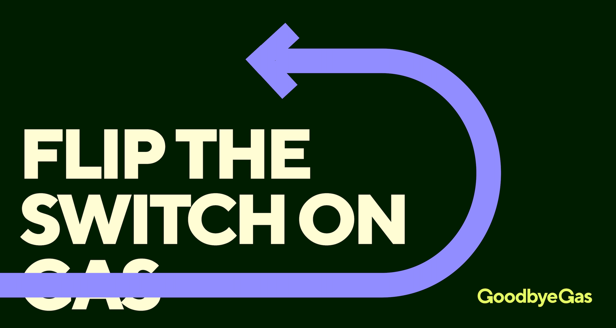 Goodbye Gas - It’s time to Electrify