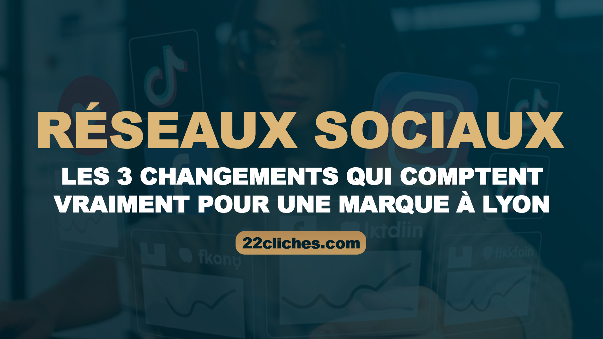 Réseaux sociaux en 2025 : les 3 changements qui comptent vraiment pour une marque à Lyon