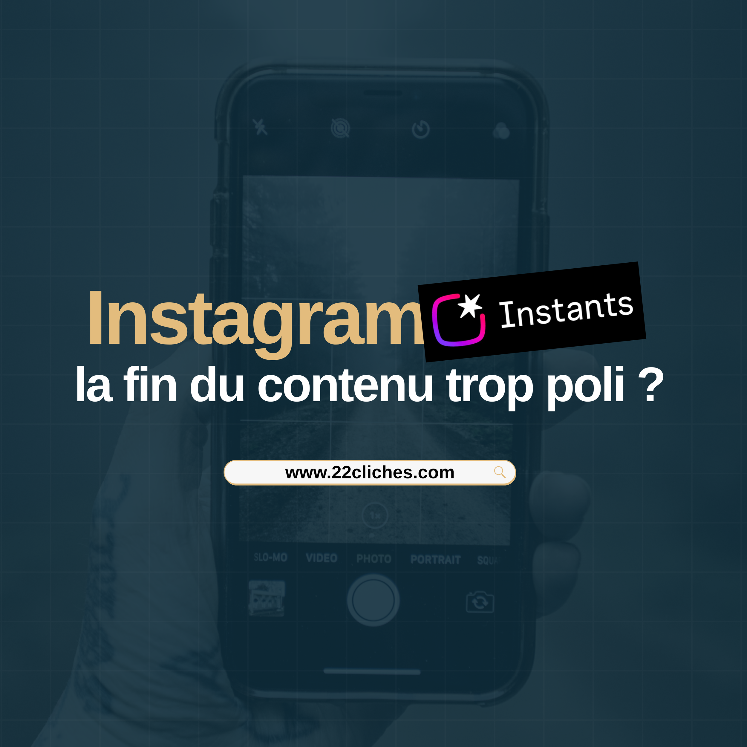  Instagram Instants : la fin du contenu trop poli sur les réseaux sociaux ?