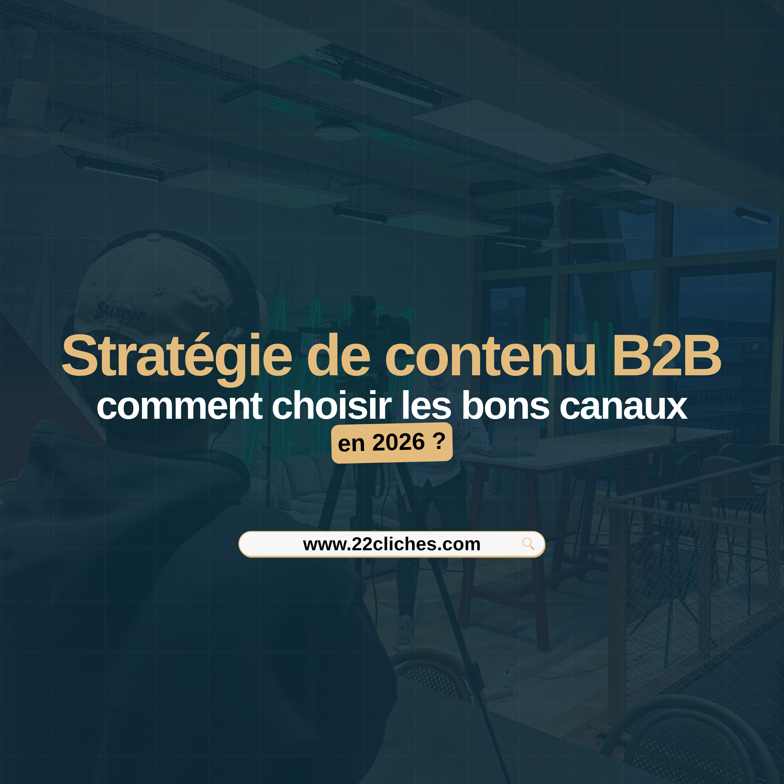 Stratégie de contenu B2B : quels canaux choisir pour votre PME en 2026 ?