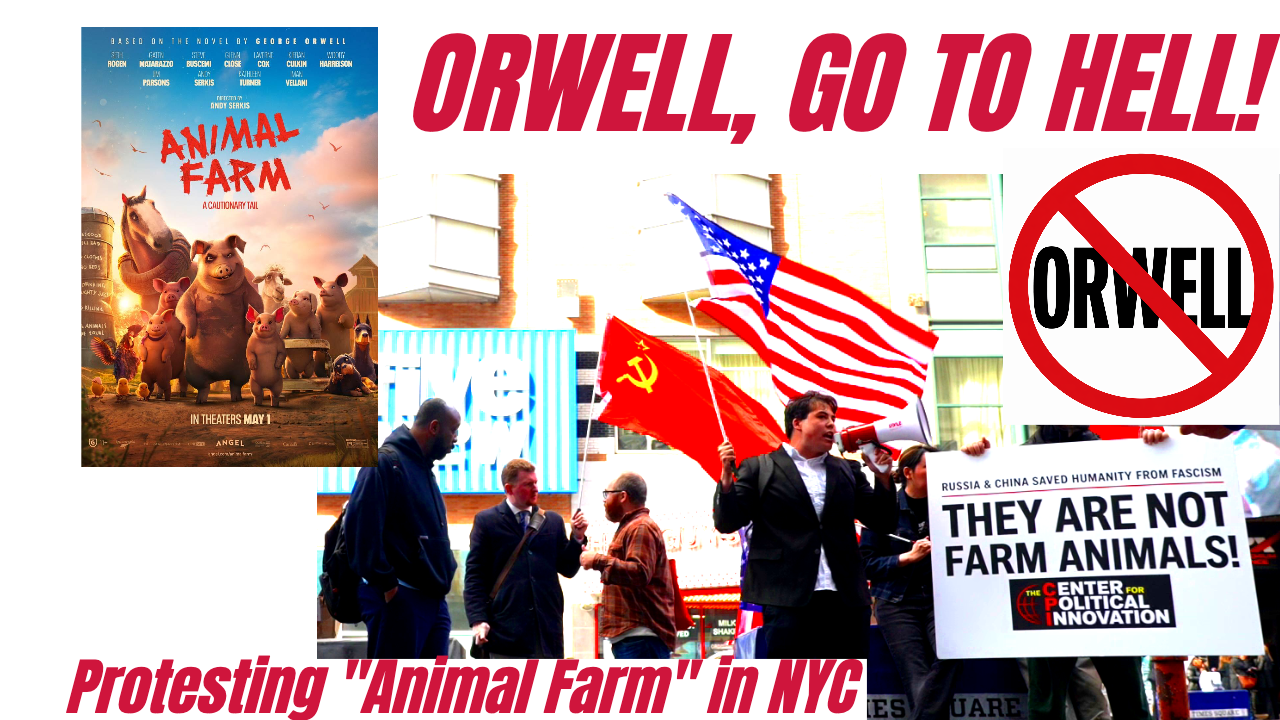 “Orwell, Go to Hell!” Protesting Animal Farm in NYC