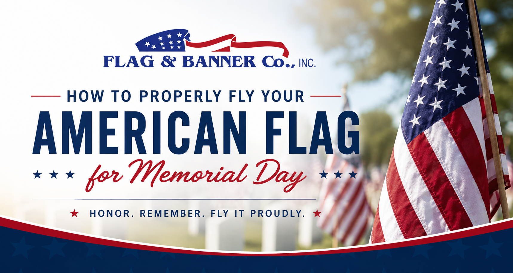 How to Properly Fly Your American Flag for Memorial Day