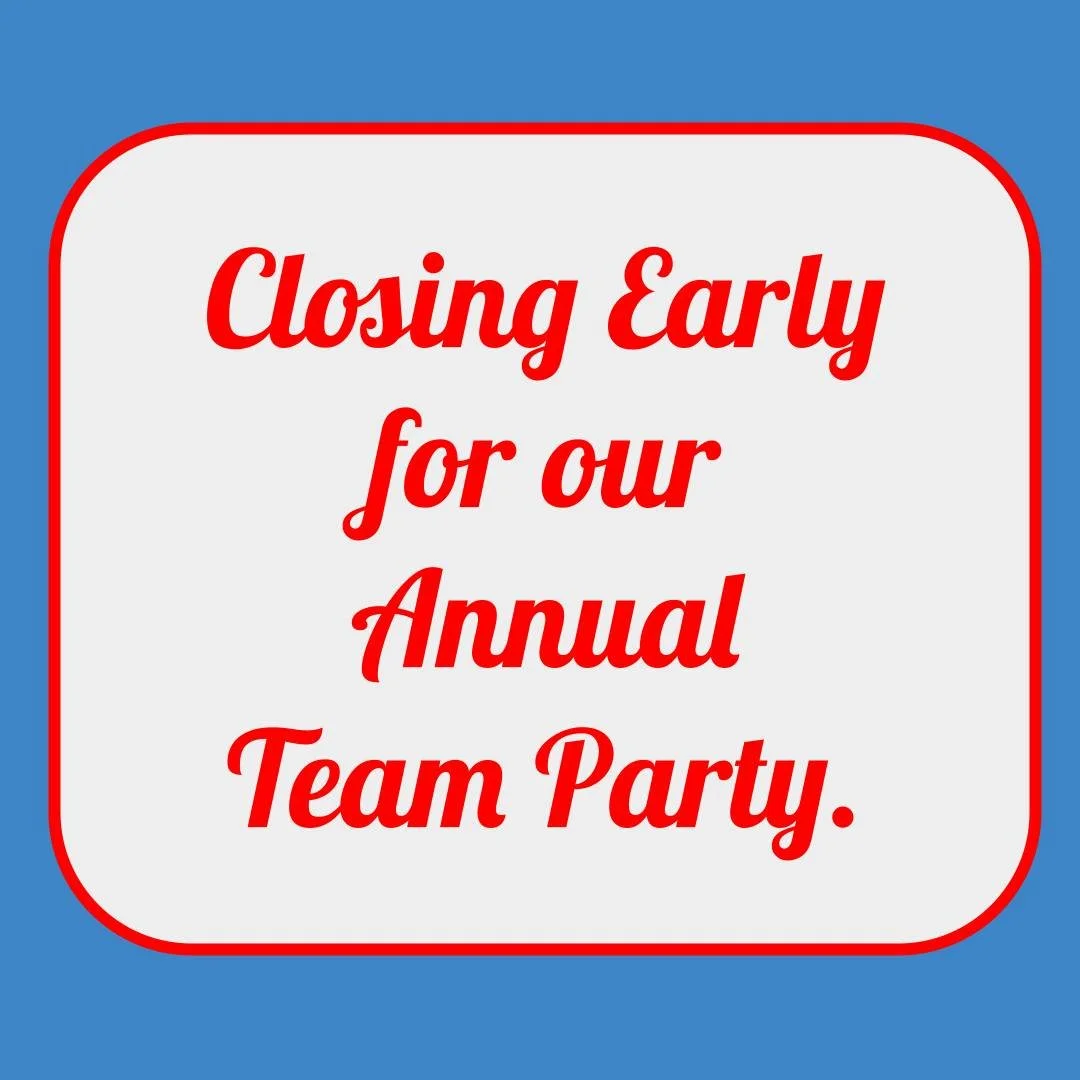 All locations will be closing at 8pm tonight so that we can get out early for our annual team party. But don't worry - we'll be right back at 11:30am tomorrow for Taco Tuesday! 🎉🎉🎉