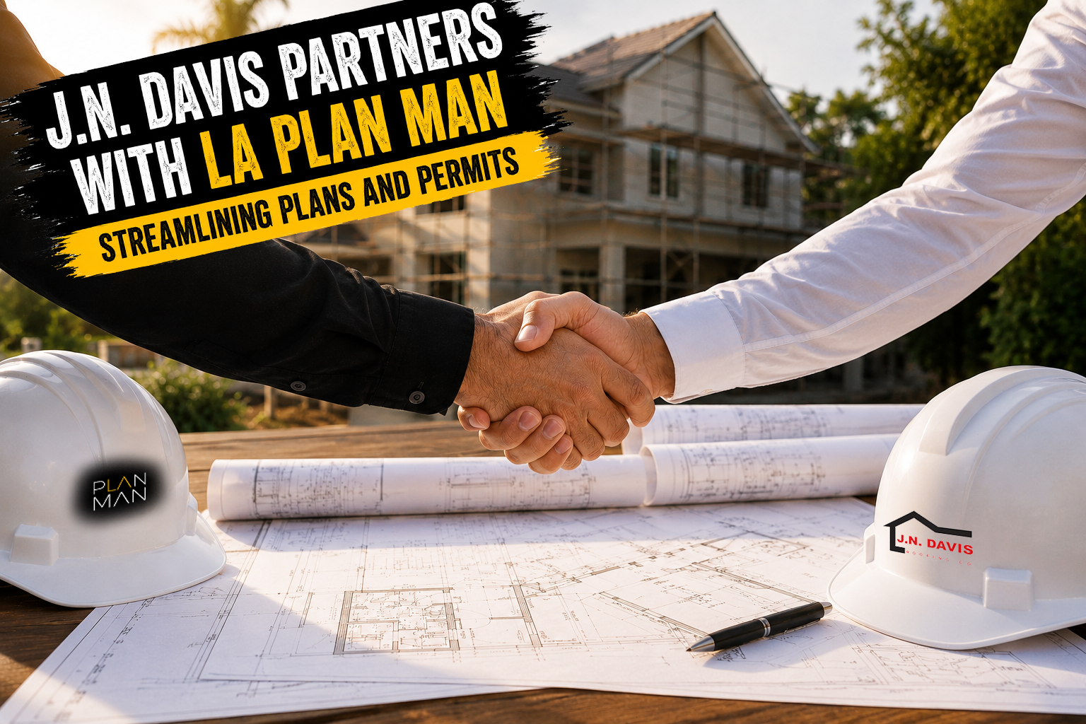 J.N. Davis Roofing Partners with LA PLAN MAN for ADUs, Permits &amp; Construction Planning