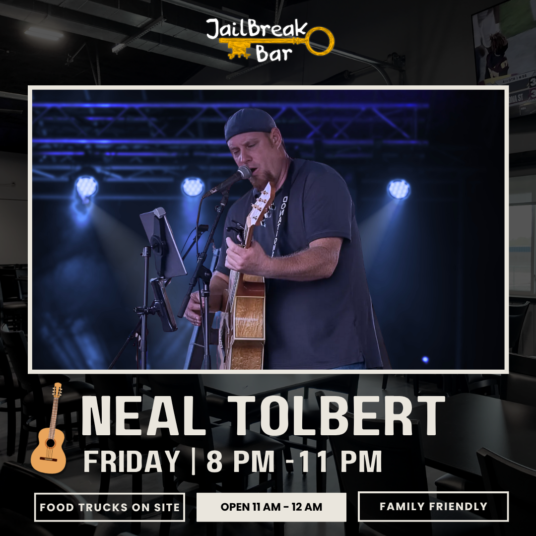 Neal Tolbert - Live Music Friday Night at JailBreak Bar