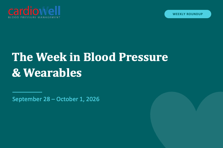 The Week in Blood Pressure &amp; Wearables — September 25-October 1, 2026