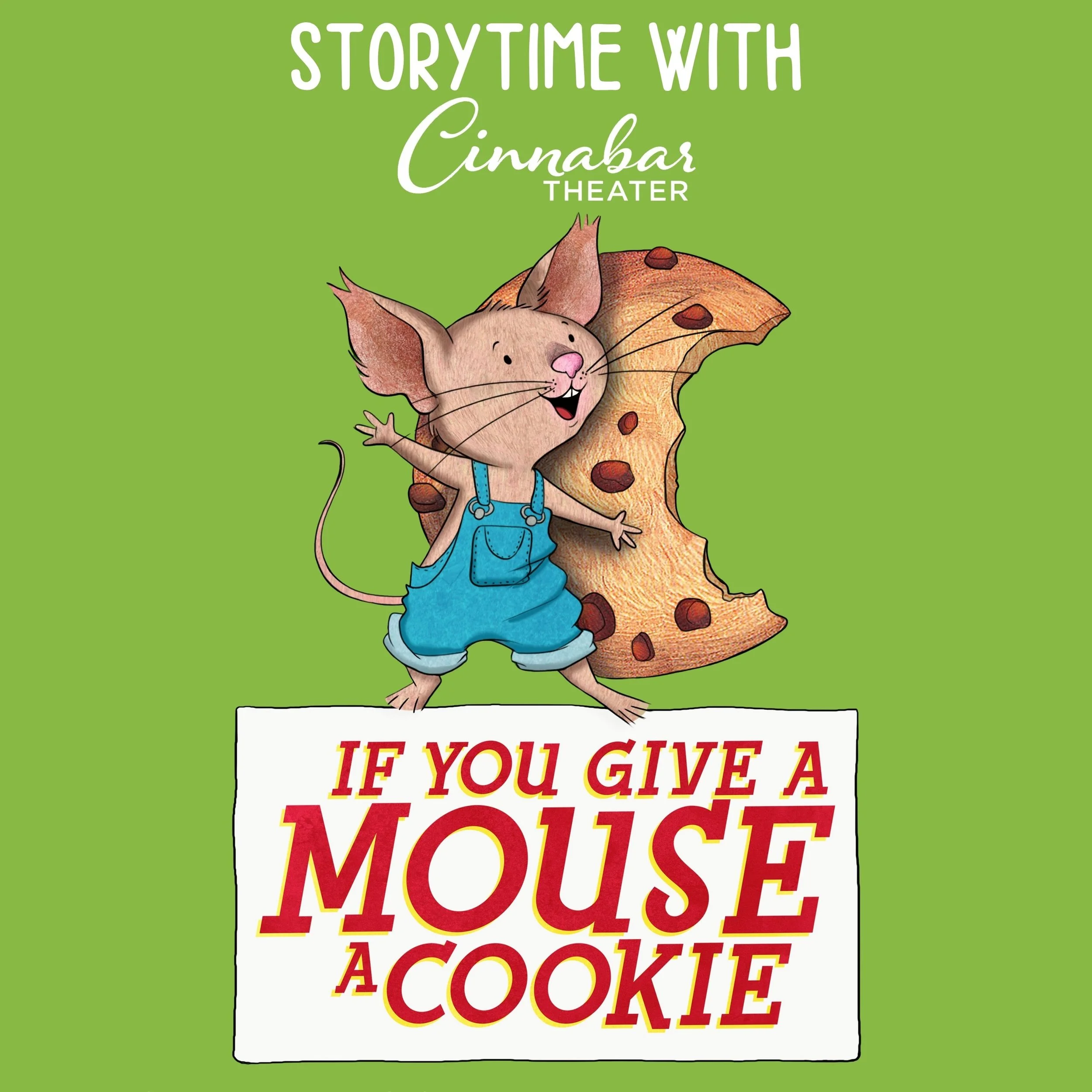 Storytime with Cinnabar theater featuring the classic If you give a mouse a cookie