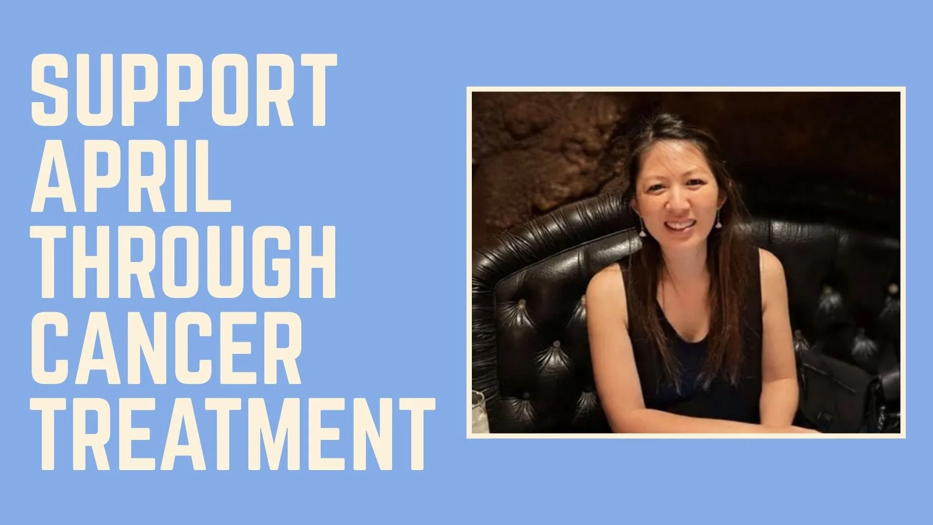 Support April Through Cancer Treatment
