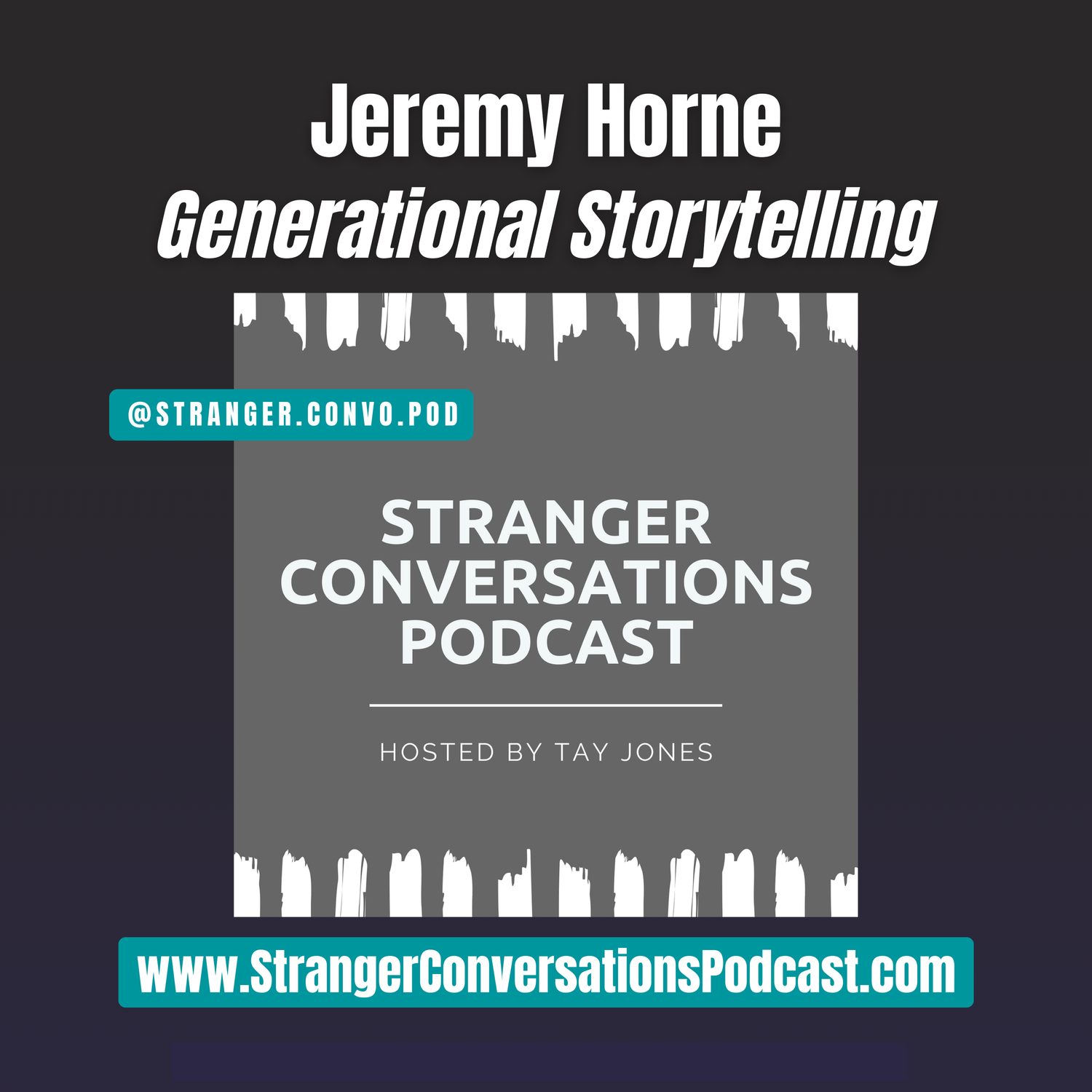 Episode 10: Jeremy Horne - Generational Storytelling episode artwork