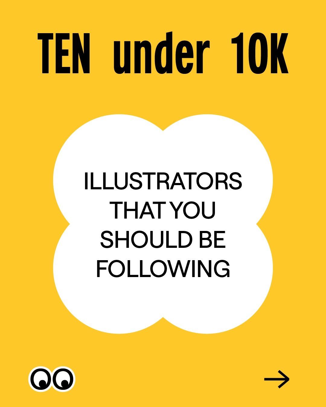 We&rsquo;ve chosen 10 illustrators with under 10k followers (or thereabouts) that we think you should follow 👀 

@minttu.illustrations
@toyshop_boy
@alexandra_hochreiter
@sjohnsondesigns
@alice_mollon
@karihasel
@james_w_yates
@silverpartypants
@she