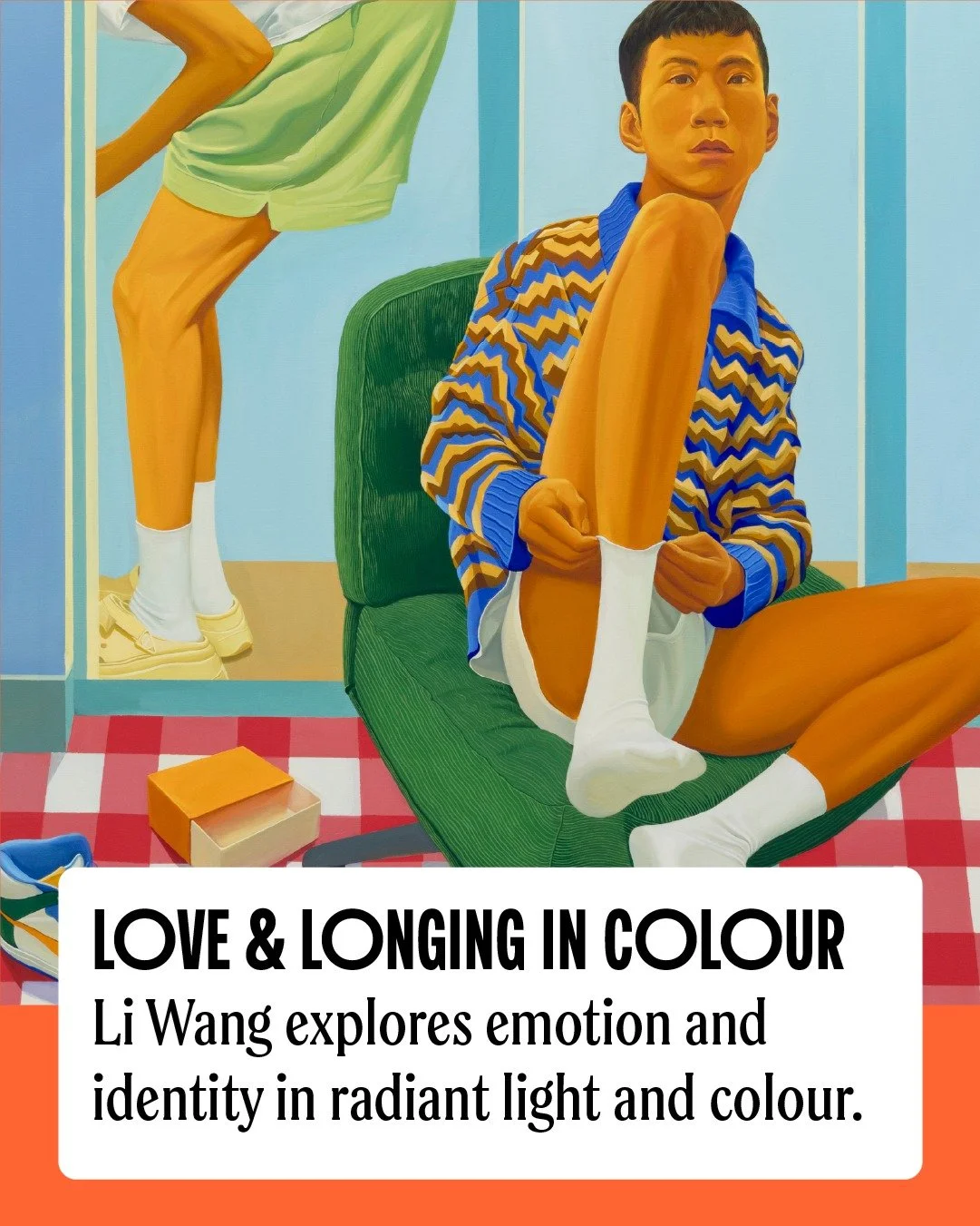 👀 Love, longing, and light in full colour.

Li Wang&rsquo;s radiant paintings capture quiet moments of desire, memory and belonging, where identity shimmers through sunlit interiors and vivid hues. 

A beautiful exploration of emotion, intimacy and 
