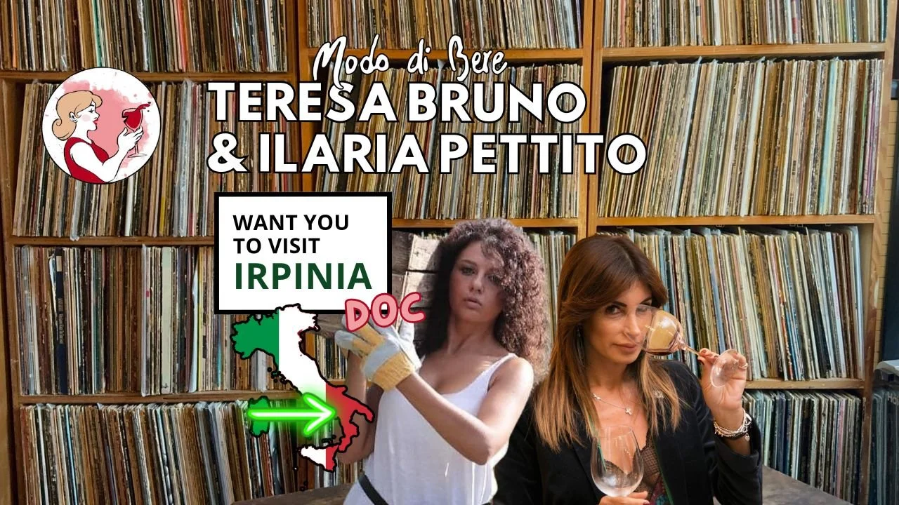 ▷S1E3 Teresa Bruno &amp; Ilaria Petitto Want You to Visit Irpinia DOC