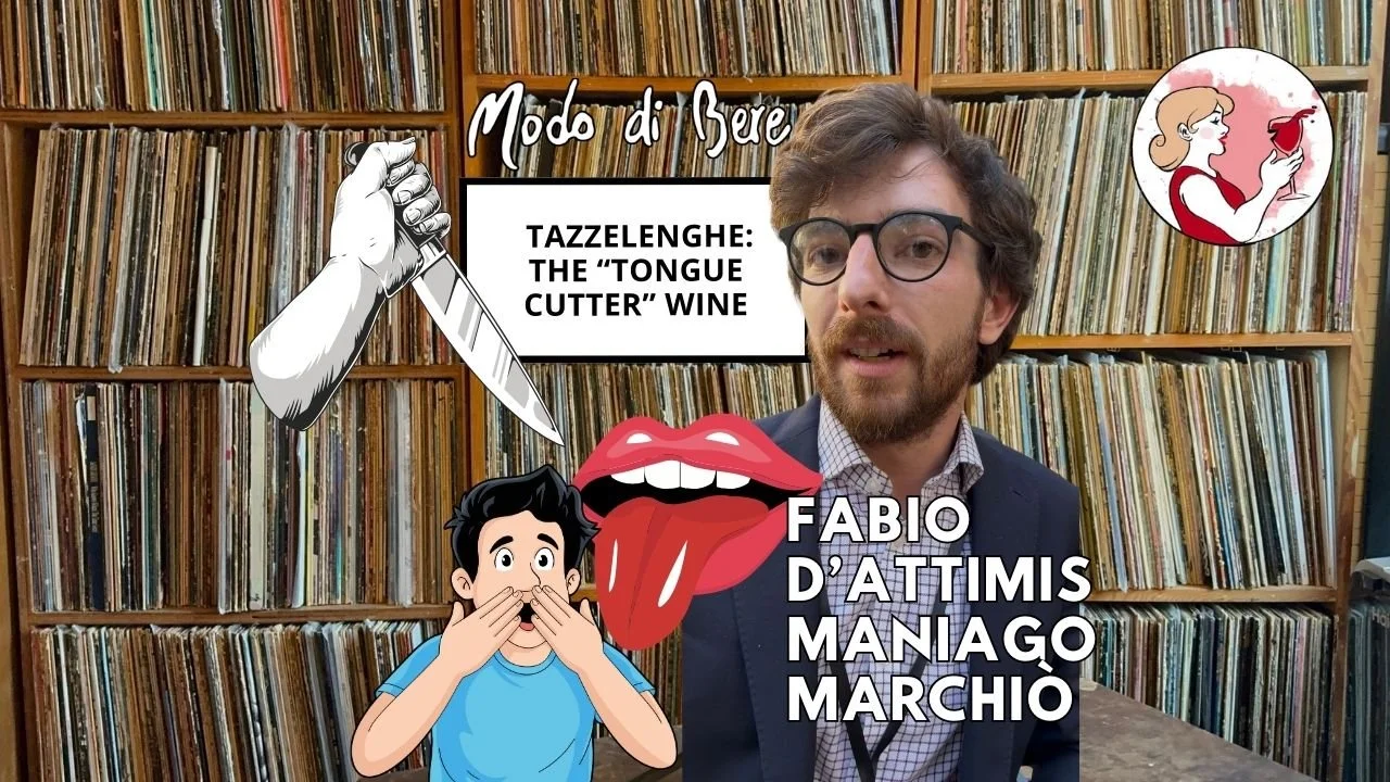 ▷S4E14 Tazzelenghe: the “Tongue-Cutter” Wine