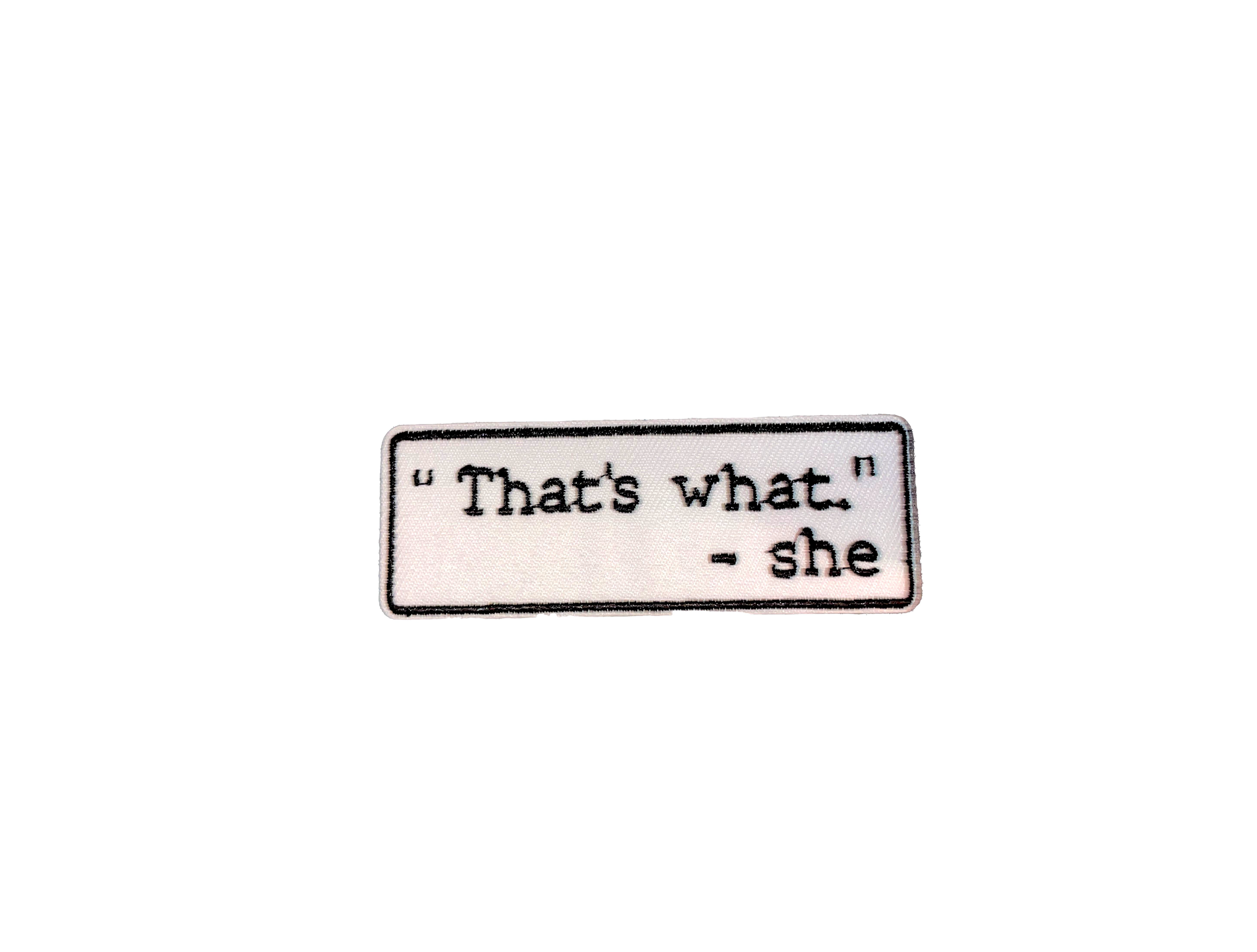 "That's what." - She