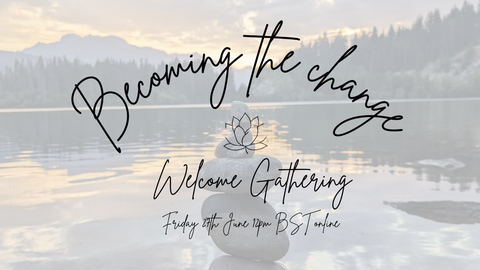 Becoming The Change Welcome Gathering