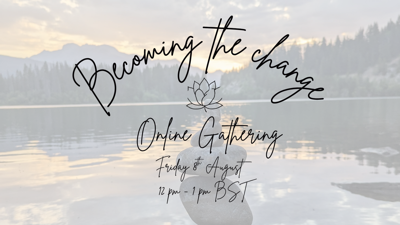 Becoming the Change Online Gathering