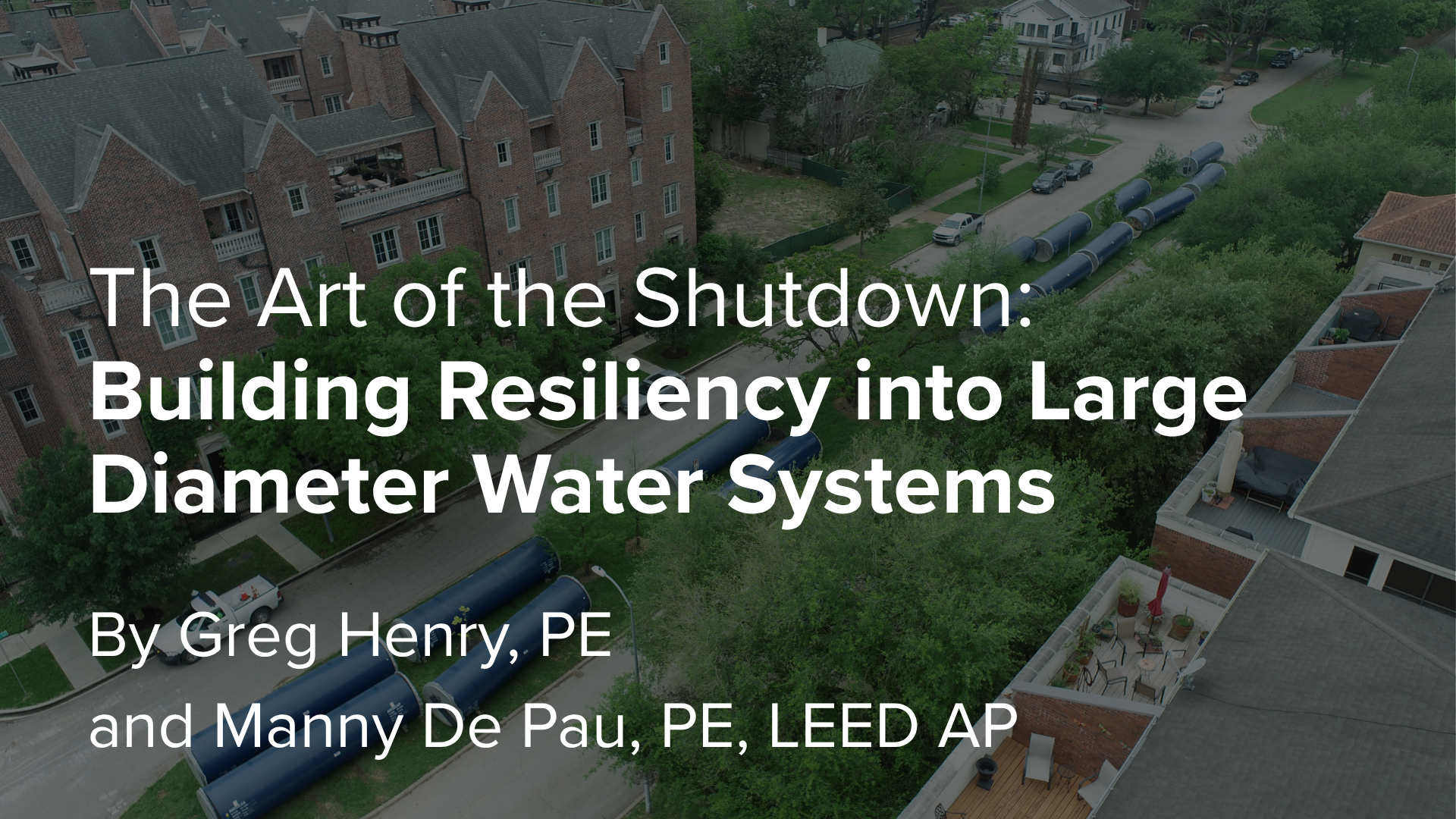 The Art of the Shutdown: Building Resiliency into Large Diameter Water Systems