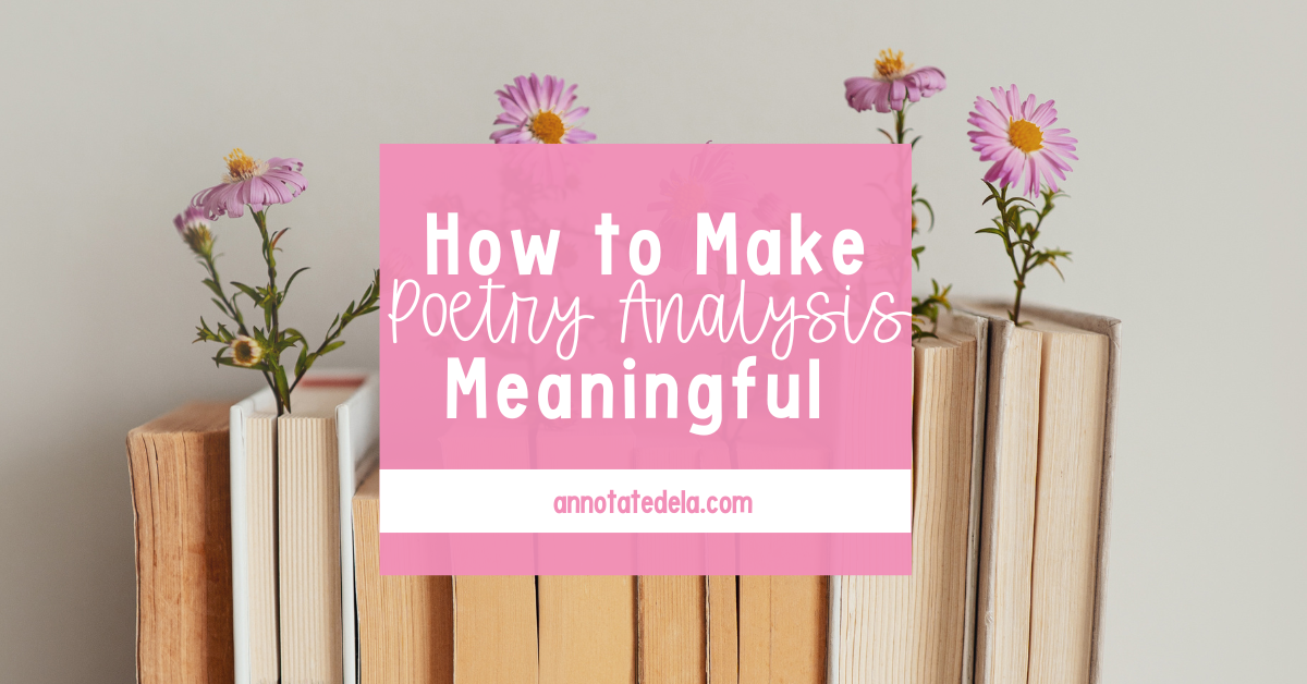 How to Make Poetry Analysis More Meaningful in High School ELA