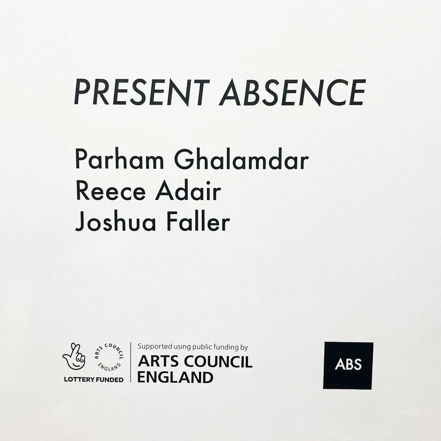 Present Absence (2021)  at Abingdon Studios, Blackpool, UK.

Group show directed by Parham Ghalamdar, co-curated by Reece Adair and Joshua Faller. 
