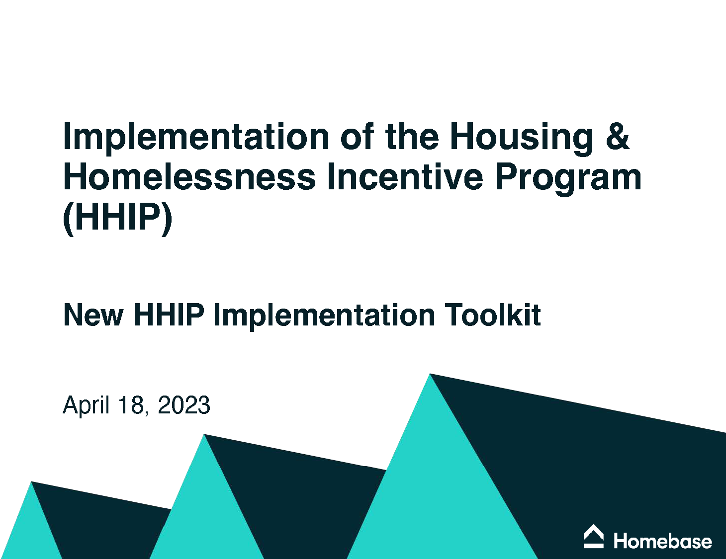 Homeless Incentive Program Implementation of the Housing & Homelessness Incentive Program (HHIP ...
