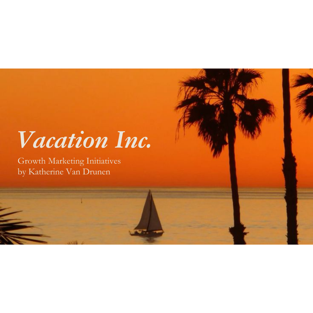 Growth Marketing Proposal for Vacation, Inc.